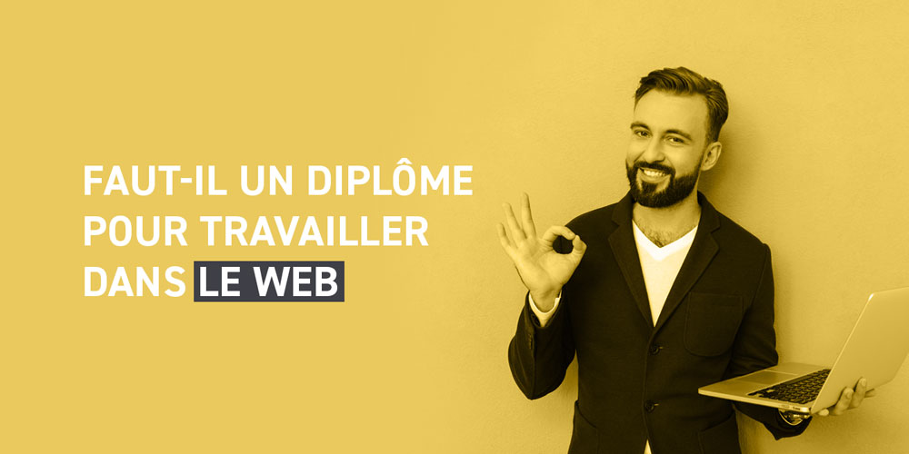 Faut-il obtenir un diplôme pour travailler dans le Web ou le numérique ?