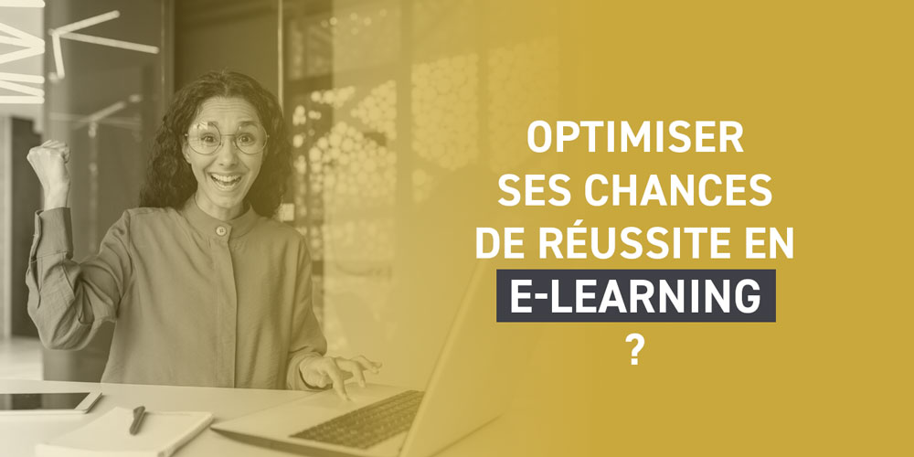 Comment optimiser ses chances de réussite en e-learning ?