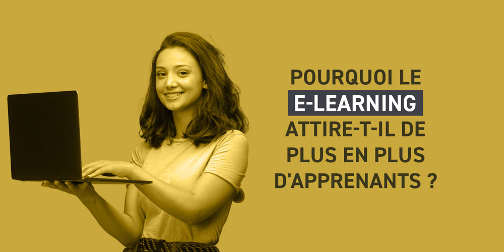 Pourquoi le e-learning continuera d’attirer davantage d’apprenants ?